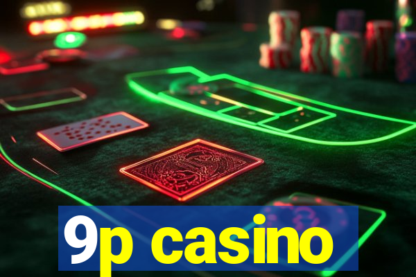 9p casino